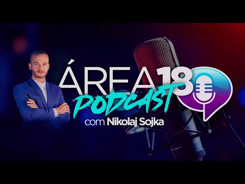 ÁREA 18 PODCAST - COM NIKOLAJ SOJKA - CAST #169