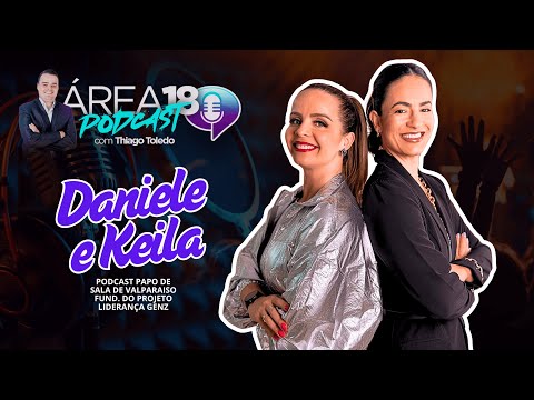 ÁREA 18 PODCAST - CONVIDADAS DANIELE E KEILA - CAST #170