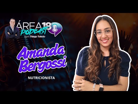 ÁREA 18 PODCAST - CONVIDADA AMANDA BERGOSSI - CAST #179